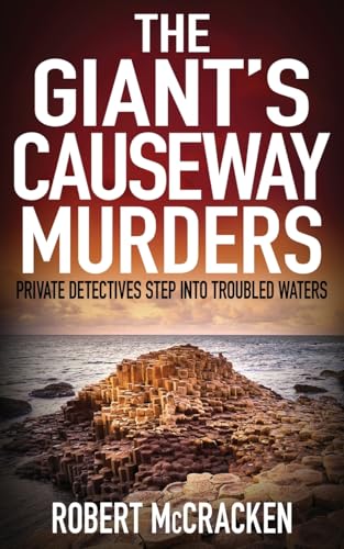 THE GIANT'S CAUSEWAY MURDERS: private detectives step into troubled waters (Northern Irish crime investigations, Band 2) von The Book Folks