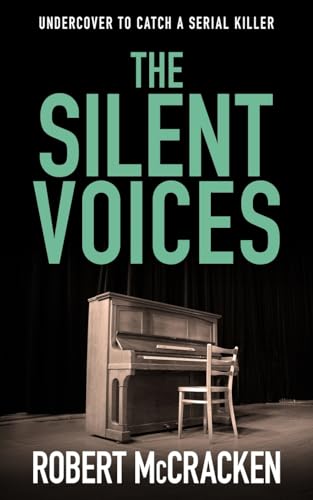 THE SILENT VOICES: undercover to catch a serial killer: A covert cop becomes a target when she picks the wrong cover story (DI Tara Grogan, Band 3)