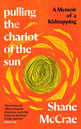Pulling the Chariot of the Sun: A Memoir of a Kidnapping von Canongate