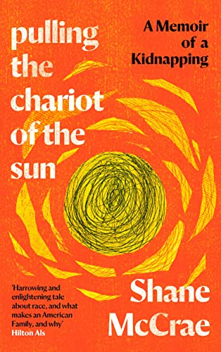 Pulling the Chariot of the Sun: A Memoir of a Kidnapping