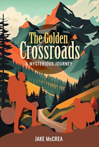 The Golden Crossroads: A Mysterious Journey von FriesenPress