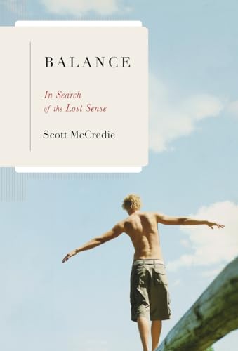Balance: In Search of the Lost Sense