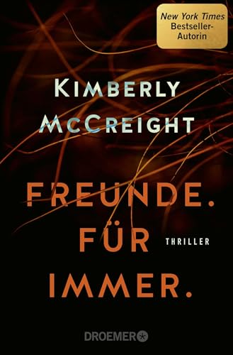 Freunde. Für immer.: Thriller | Von der Autorin des New York Times-Bestsellers »Eine perfekte Ehe« von Droemer Taschenbuch