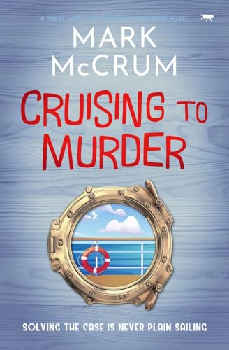Cruising to Murder: A smart, witty and engaging cozy crime novel (The Francis Meadowes Mysteries, Band 2) von Bloodhound Books