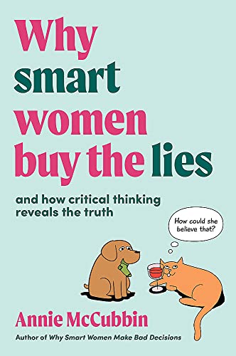 Why Smart Women Buy the Lies: And how critical thinking reveals the truth von Major Street Publishing