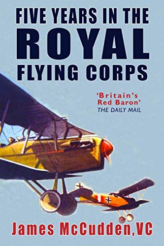 Five Years in the Royal Flying Corps von Independently published