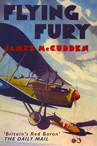 Flying Fury: Five Years in the Royal Flying Corps von Independently published