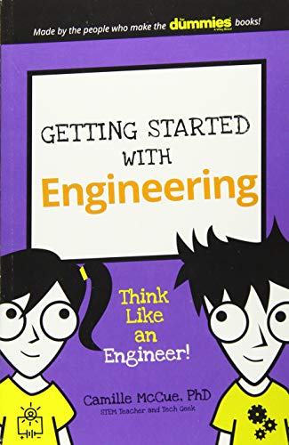 Getting Started With Engineering: Think Like an Engineer! (Dummies Junior)