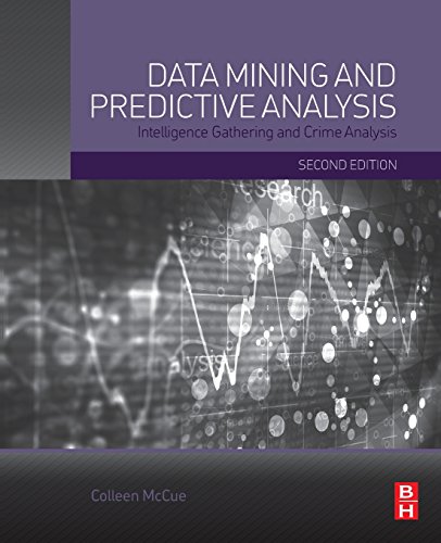 Data Mining and Predictive Analysis: Intelligence Gathering and Crime Analysis von Butterworth-Heinemann