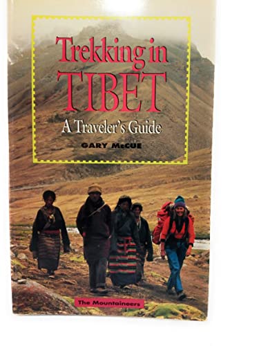 Trekking Tibet: A Traveler's Guide Trekking Tibet: A Traveler's Guide