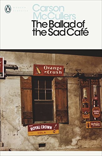 The Ballad of the Sad Café: Carson McCullers (Penguin Modern Classics)