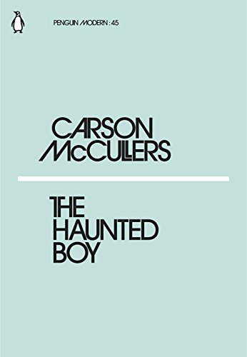 The Haunted Boy: Carson McCullers (Penguin Modern)
