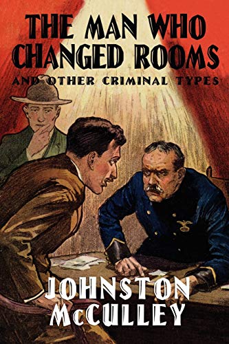 The Man Who Changed Rooms and Other Criminal Types von Wildside Press