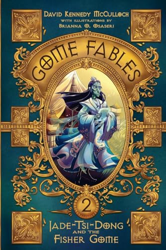Jade-Tsi-Dong and the Fisher Gome (Gome Fables, Band 2) von Blue Forge Press