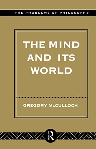 The Mind and its World (Problems of Philosophy)