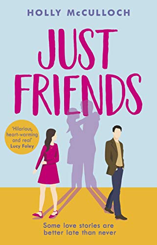 Just Friends: A hilarious and heart-warming friends-to-lovers romcom for summer 2022 von Penguin