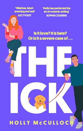 The Ick: A totally hilarious enemies to lovers, forced proximity romantic comedy The Ick: A totally hilarious enemies to lovers, forced proximity romantic comedy von Renegade Books