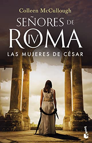 Las mujeres de César: SEÑORES DE ROMA IV (Novela histórica)