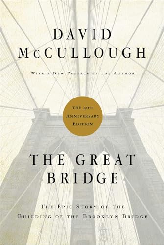 The Great Bridge: The Epic Story of the Building of the Brooklyn Bridge