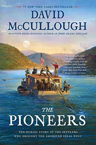 The Pioneers: The Heroic Story of the Settlers Who Brought the American Ideal West von Simon & Schuster