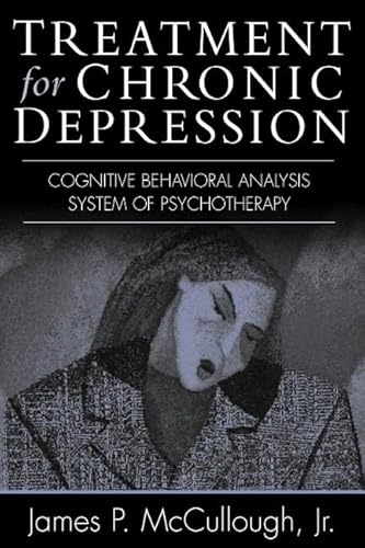 Treatment for Chronic Depression: Cognitive Behavioral Analysis System of Psychotherapy (CBASP)