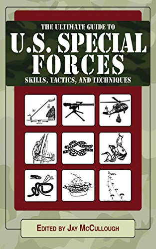 Ultimate Guide to U.S. Special Forces Skill, Tactics, and Techniques (Ultimate Guides)