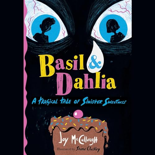 Basil & Dahlia: A Tragical Tale of Sinister Sweetness von Blackstone Pub