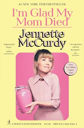 I'm Glad My Mom Died: Jennette McCurdy von Simon & Schuster