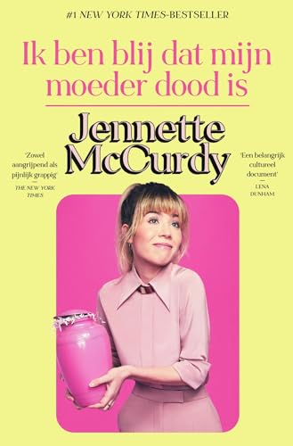 Ik ben blij dat mijn moeder dood is: De Nederlandse vertaling van I’m glad my mom died Ik ben blij dat mijn moeder dood is: De Nederlandse vertaling van I’m glad my mom died