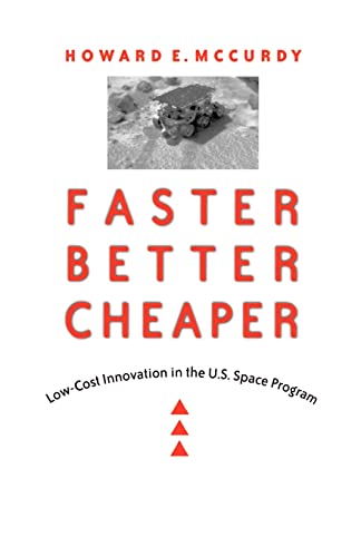 Faster, Better, Cheaper: Low-Cost Innovation in the U.S. Space Program (New Series in NASA History) von Johns Hopkins University Press
