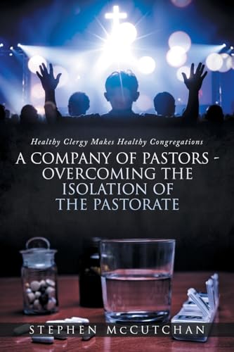 Healthy Clergy Makes Healthy Congregations; A COMPANY OF PASTORS OVERCOMING THE ISOLATION OF THE PASTORATE von Primix Publishing