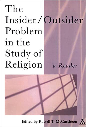 Insider/Outsider Problem in the Study of Religion: A Reader (Controversies in the Study of Religion)