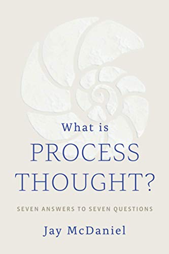 What Is Process Thought?: Seven Answers to Seven Questions