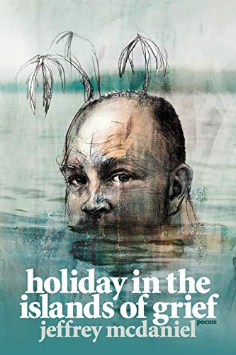 Holiday in the Islands of Grief: Poems (Pitt Poetry)