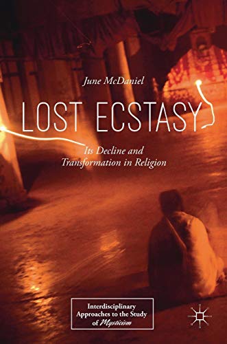 Lost Ecstasy: Its Decline and Transformation in Religion (Interdisciplinary Approaches to the Study of Mysticism) von MACMILLAN