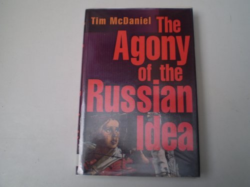 The Agony of the Russian Idea von Princeton University Press