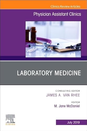 Laboratory Medicine, An Issue of Physician Assistant Clinics (Volume 4-3) (The Clinics: Internal Medicine, Volume 4-3, Band 3) von Elsevier