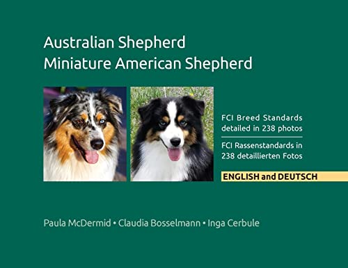 Australian Shepherd, Miniature American Shepherd: FCI Breed Standards detailed in 238 photos, English and Deutsch von Bainbridge Press