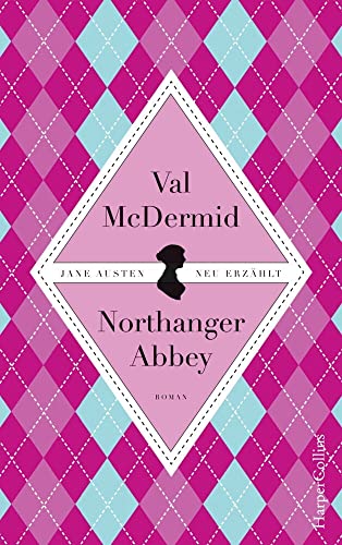 Jane Austens Northanger Abbey: Roman. Jane Austen neu erzählt