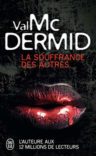La souffrance des autres: Une enquête de Carol Jordan et Tony Hill La souffrance des autres: Une enquête de Carol Jordan et Tony Hill von J'AI LU