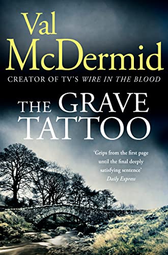 The Grave Tattoo: The riveting psychological thriller from the author of Sunday Times crime fiction bestsellers The Grave Tattoo: The riveting psychological thriller from the author of Sunday Times crime fiction bestsellers