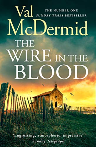 The Wire in the Blood: The sensational crime bestseller from the Queen of Crime Val McDermid (Tony Hill and Carol Jordan, Band 2) von HarperCollins