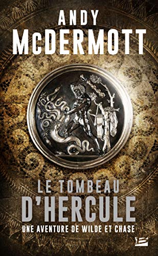 Une aventure de Wilde et Chase, T2 : Le Tombeau d'Hercule Une aventure de Wilde et Chase, T2 : Le Tombeau d'Hercule