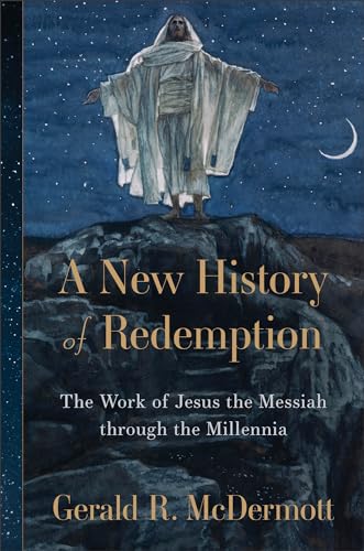 A New History of Redemption: The Work of Jesus the Messiah Through the Millennia von Baker Academic, Div of Baker Publishing Group