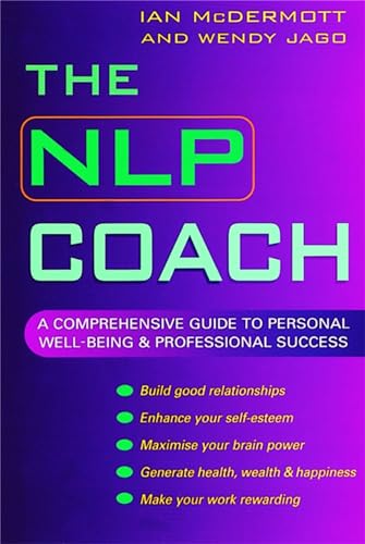 The NLP Coach: A Comprehensive Guide to Personal Well-Being and Professional Success