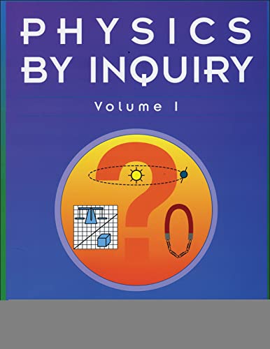 Physics by Inquiry: Volume 1: An Introduction to Physics and the Physical Sciences