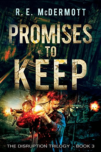 Promises To Keep (Disruption Trilogy, Band 3) von R.E. McDermott