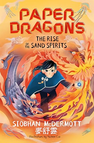 Paper Dragons: The Rise of the Sand Spirits: Book 2