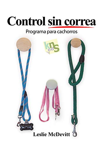 Control sin correa: Programa para cachorros von Kns Ediciones