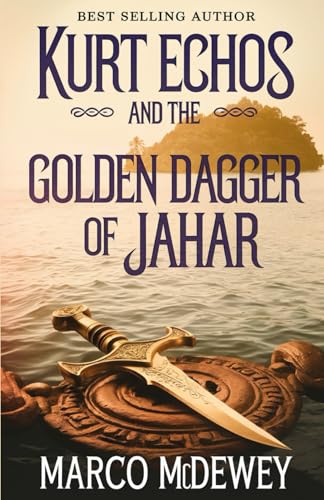 Kurt Echos and the Golden Daggar of Jahar von Independently published